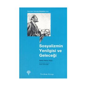 SOSYALIZMIN YENILGISI VE GELECEĞİ - HANS HEINZ HOLZ