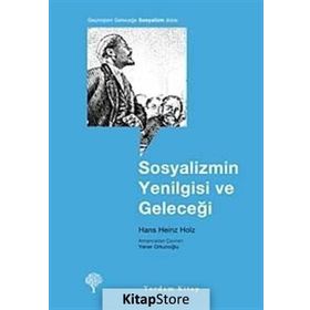 SOSYALIZMIN YENILGISI VE GELECEĞİ - HANS HEINZ HOLZ
