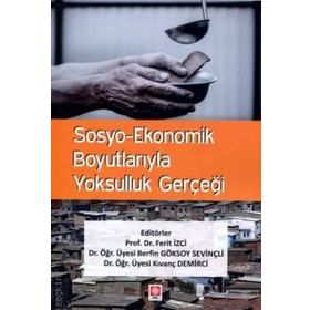 Sosyo-Ekonomik Boyutlarıyla Yoksulluk Gerçeği Ferit İzci Ekin Yayınevi