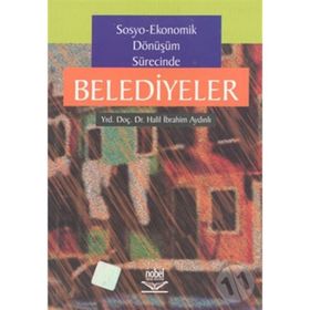 SOSYO-EKONOMIK DÖNÜŞÜM SÜRECİNDE BELEDIYELER - H. İ. AYDINLI