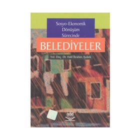 SOSYO-EKONOMIK DÖNÜŞÜM SÜRECİNDE BELEDIYELER - H. İ. AYDINLI