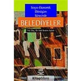 SOSYO-EKONOMIK DÖNÜŞÜM SÜRECİNDE BELEDIYELER - H. İ. AYDINLI