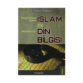 SOSYO-KÜLTÜREL AÇIDAN İSLAM VE MERAK EDENLER İÇİN DIN BILGISI - ERTUĞRUL DOĞUÇ