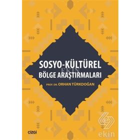 Sosyo - Kültürel Bölge Araştırmaları - Prof. Dr. Orhan Türkdoğan