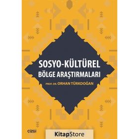Sosyo - Kültürel Bölge Araştırmaları - Prof. Dr. Orhan Türkdoğan