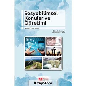Sosyobilimsel Konular ve Öğretimi - Mustafa Sami Topçu