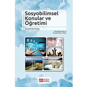 Sosyobilimsel Konular ve Öğretimi - Mustafa Sami Topçu