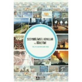 Sosyobilimsel Konular ve Öğretimi - Mustafa Sami Topçu