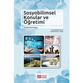 Sosyobilimsel Konular ve Öğretimi - Mustafa Sami Topçu