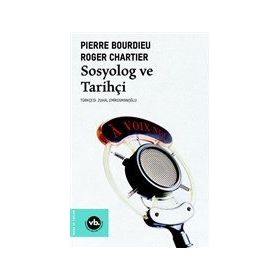 Sosyolog ve Tarihçi - pierre bourdiev Roger Chartier