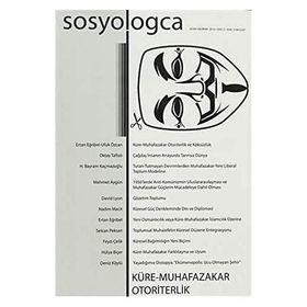 SOSYOLOGCA DERGISI, SAYI:5 OCAK-HAZIRAN 2013 KÜRE-MUHAFAZAKAR OTORITERLIK - KOLEKTIF