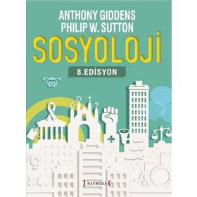 Sosyoloji - 8.Edisyon - Anthony Giddens & Philip W. Sutton