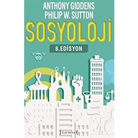 Sosyoloji - 8.Edisyon - Anthony Giddens & Philip W. Sutton