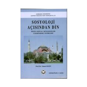 SOSYOLOJI AÇISINDAN DIN DININ SOSYAL MÜESSESELER ÜZERINDEKI TESIRLERI - GENEL