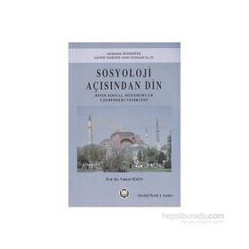 SOSYOLOJI AÇISINDAN DIN DININ SOSYAL MÜESSESELER ÜZERINDEKI TESIRLERI - GENEL