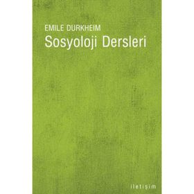 SOSYOLOJI DERSLERI - EMILE DURKHEIM