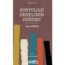 Sosyoloji Disiplinin Doğuşu - Max Weber