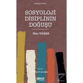 Sosyoloji Disiplinin Doğuşu - Max Weber