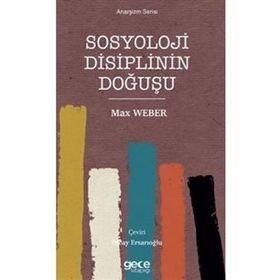 Sosyoloji Disiplinin Doğuşu - Max Weber