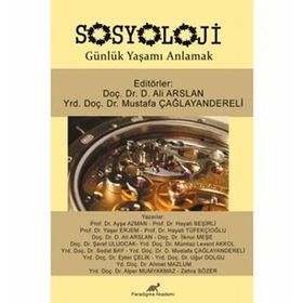 Sosyoloji Günlük Yaşamı Anlamak - Mustafa Çağlayandereli