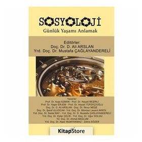 Sosyoloji Günlük Yaşamı Anlamak - Mustafa Çağlayandereli