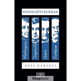Sosyoloji Kurmak - Enes Kabakcı