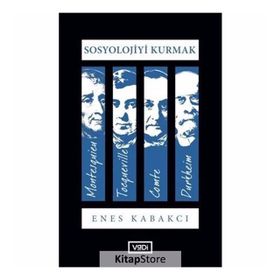 Sosyoloji Kurmak - Enes Kabakcı