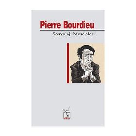 Sosyoloji Meseleleri - Pierre Bourdieu