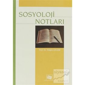 SOSYOLOJI NOTLARI - NİLGÜN ÇELEBİ