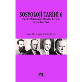 Sosyoloji Tarihi 6 - Sezgin Kızılçelik