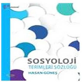Sosyoloji Terimleri Sözlüğü - Hasan Güneş