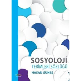 Sosyoloji Terimleri Sözlüğü - Hasan Güneş