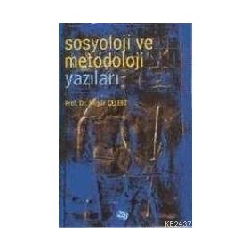 Sosyoloji ve Metodoloji Yazıları - Nilgün Çelebi