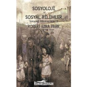 Sosyoloji ve Sosyal Bilimler - Robert Ezra Park