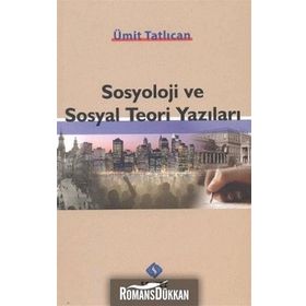 SOSYOLOJI VE SOSYAL TEORI YAZILARI - ÜMİT TATLICAN
