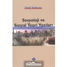 SOSYOLOJI VE SOSYAL TEORI YAZILARI - ÜMİT TATLICAN