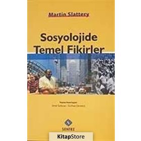 SOSYOLOJIDE TEMEL FIKIRLER - MARTIN SLATTERY