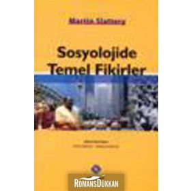 SOSYOLOJIDE TEMEL FIKIRLER - MARTIN SLATTERY