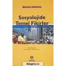 SOSYOLOJIDE TEMEL FIKIRLER - MARTIN SLATTERY
