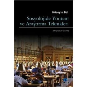 Sosyolojide Yöntem ve Araştırma Teknikleri - Hüseyin Bal