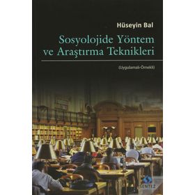 Sosyolojide Yöntem ve Araştırma Teknikleri - Hüseyin Bal