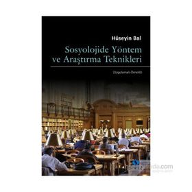 Sosyolojide Yöntem ve Araştırma Teknikleri - Hüseyin Bal