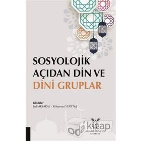 Sosyolojik Açıdan Din Ve Dini Gruplar - Kolektif