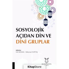 Sosyolojik Açıdan Din Ve Dini Gruplar - Kolektif