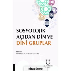 Sosyolojik Açıdan Din Ve Dini Gruplar - Kolektif