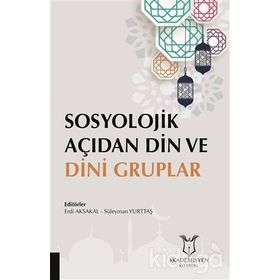 Sosyolojik Açıdan Din Ve Dini Gruplar - Kolektif