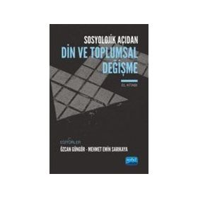 Sosyolojik Açıdan Din ve Toplumsal Değişme - Özcan Güngör