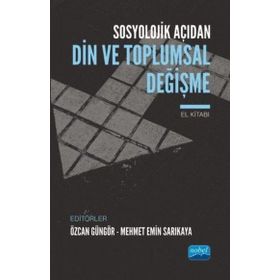 Sosyolojik Açıdan Din ve Toplumsal Değişme - Özcan Güngör