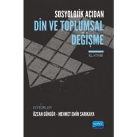 Sosyolojik Açıdan Din ve Toplumsal Değişme - Özcan Güngör