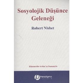 SOSYOLOJIK DÜŞÜNCE GELENEĞI - ROBERT NISBET